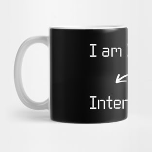 I am Intense T-Shirt mug apparel hoodie tote gift sticker pillow art pin Mug